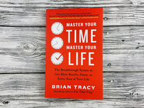 Master Your Time, Master Your Life by Brain Tracy