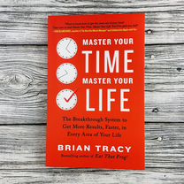 Master Your Time, Master Your Life by Brain Tracy