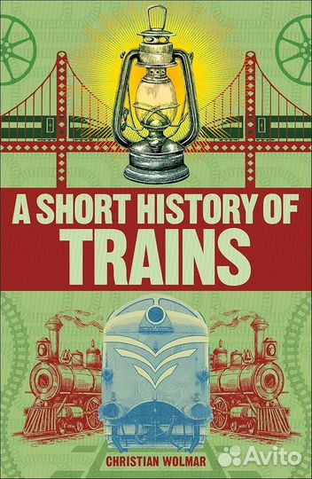 A Short History of Trains by Christian Wolmar